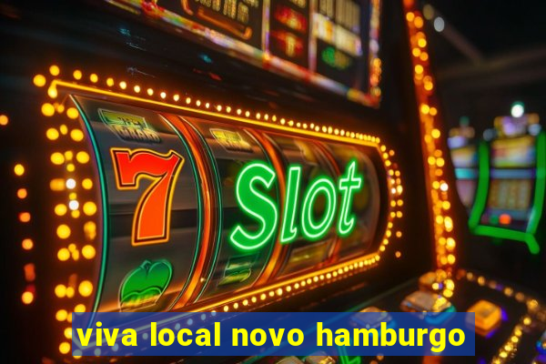 viva local novo hamburgo